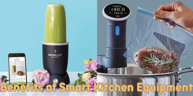 Benefits of Smart Kitchen Equipment