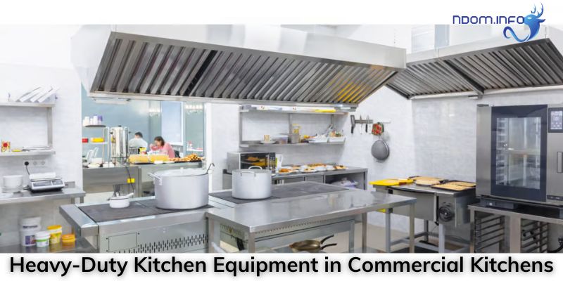 Heavy-Duty Kitchen Equipment in Commercial Kitchens