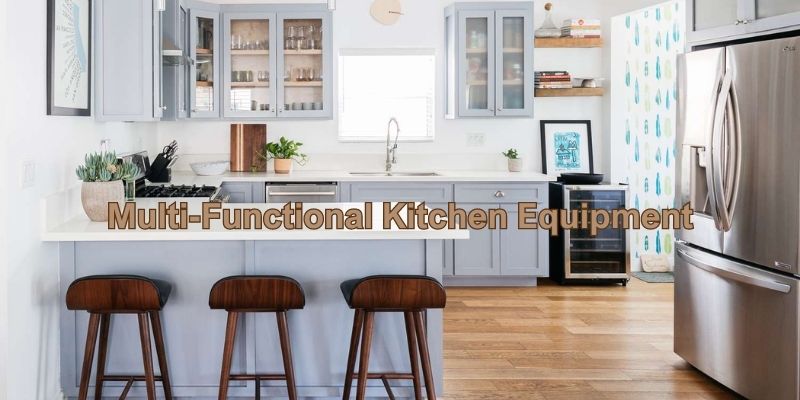 Multi-Functional Kitchen Equipment for Small Kitchens