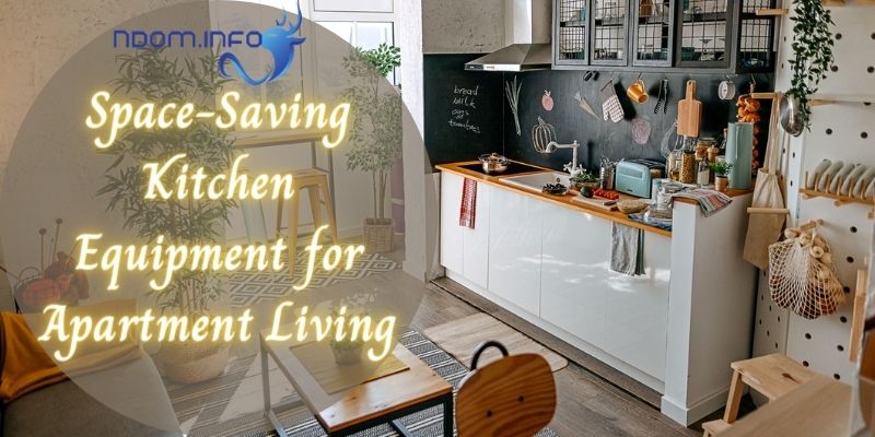 Space-Saving Kitchen Equipment for Apartment Living