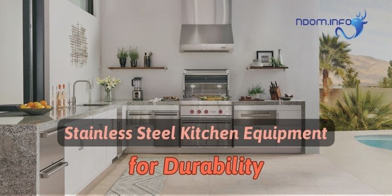 Stainless Steel Kitchen Equipment for Durability
